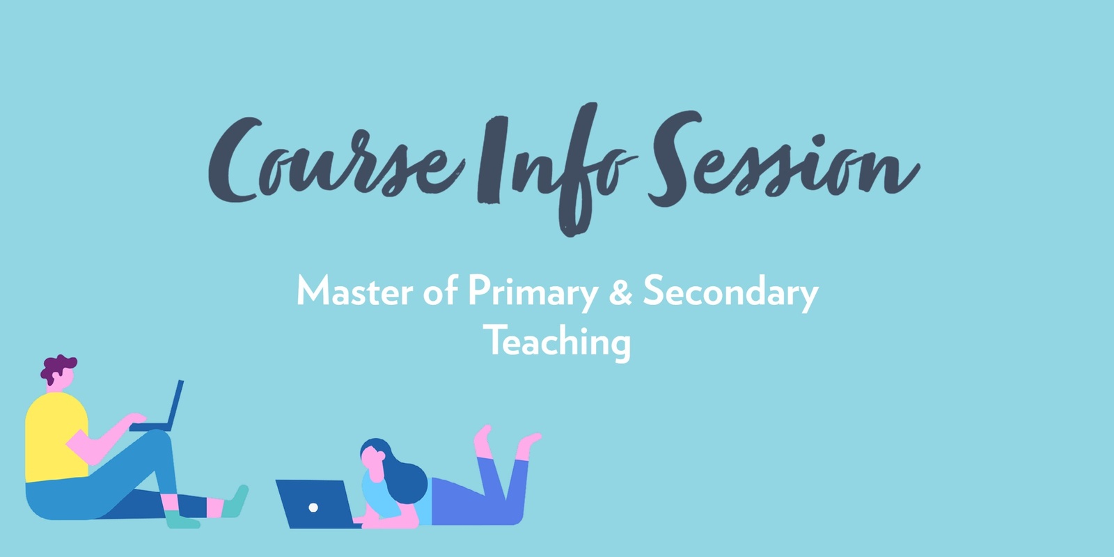 Banner image for Masters of Primary & Secondary Teaching: Course Advice