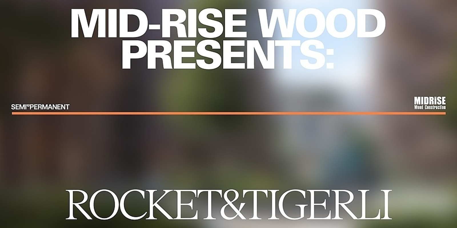 Banner image for Mid-Rise Wood Presents: Rocket&Tigerli in Wellington