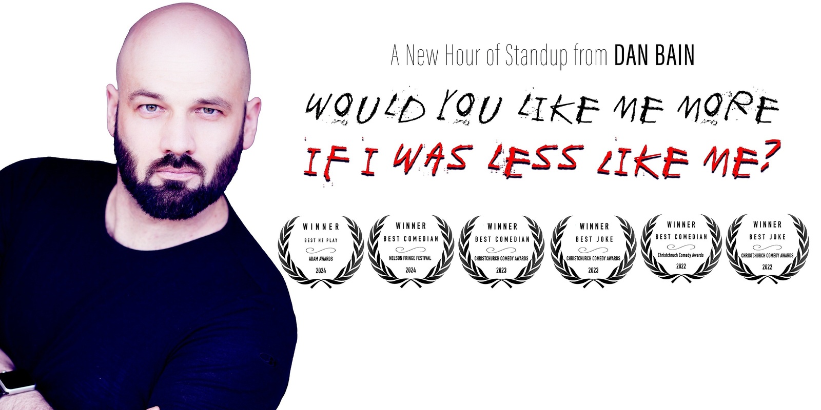 Banner image for Dan Bain - Would You Like Me More If I Was Less Like Me?