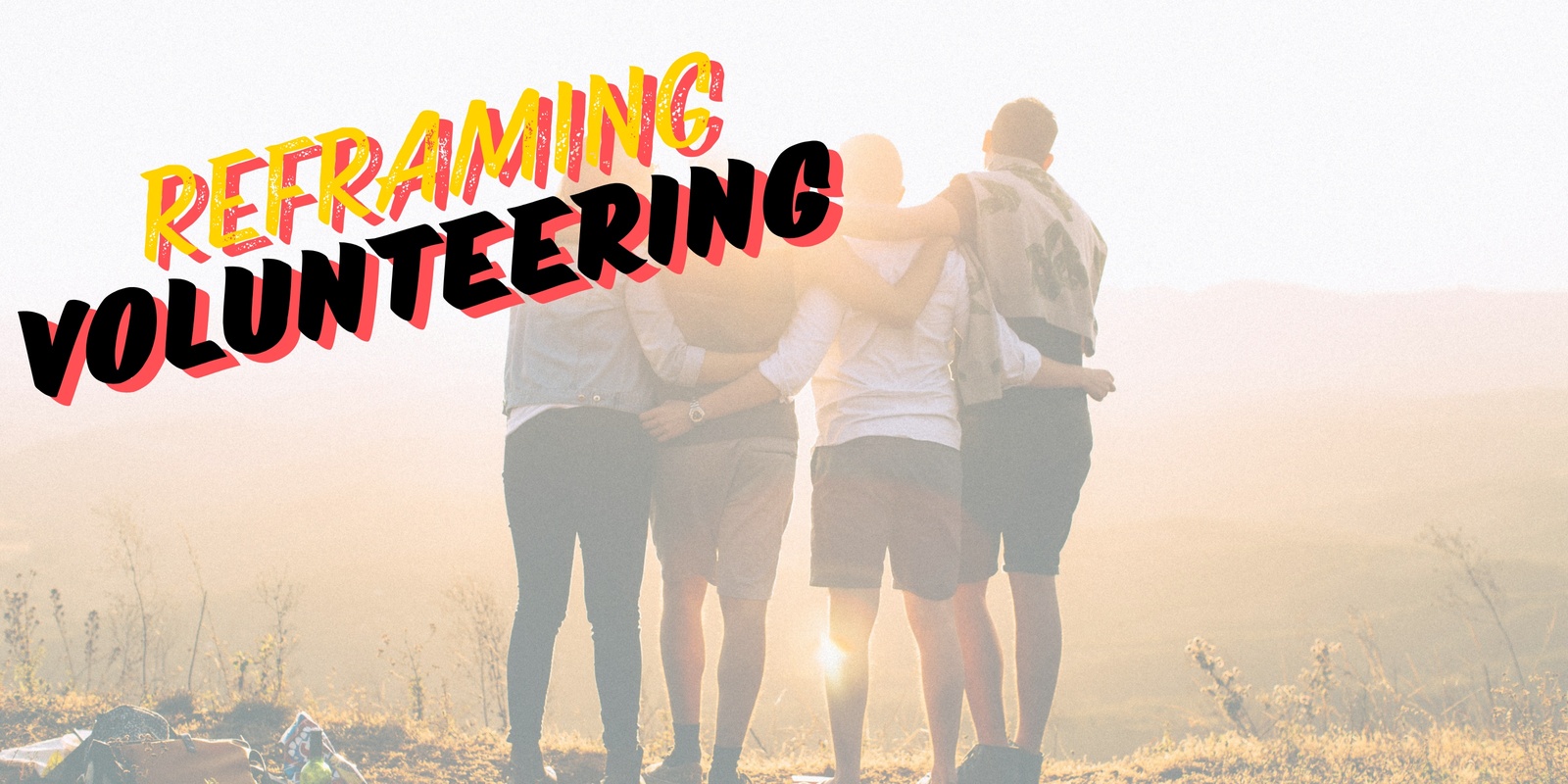 Banner image for Reframing Volunteering : Marketing Volunteering for Younger Generations
