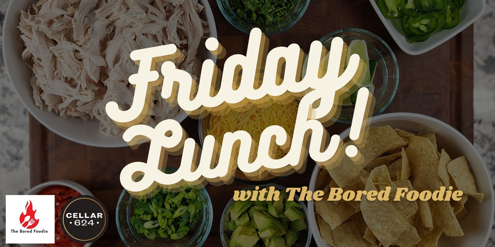 Banner image for Friday Lunch by The Bored Foodie