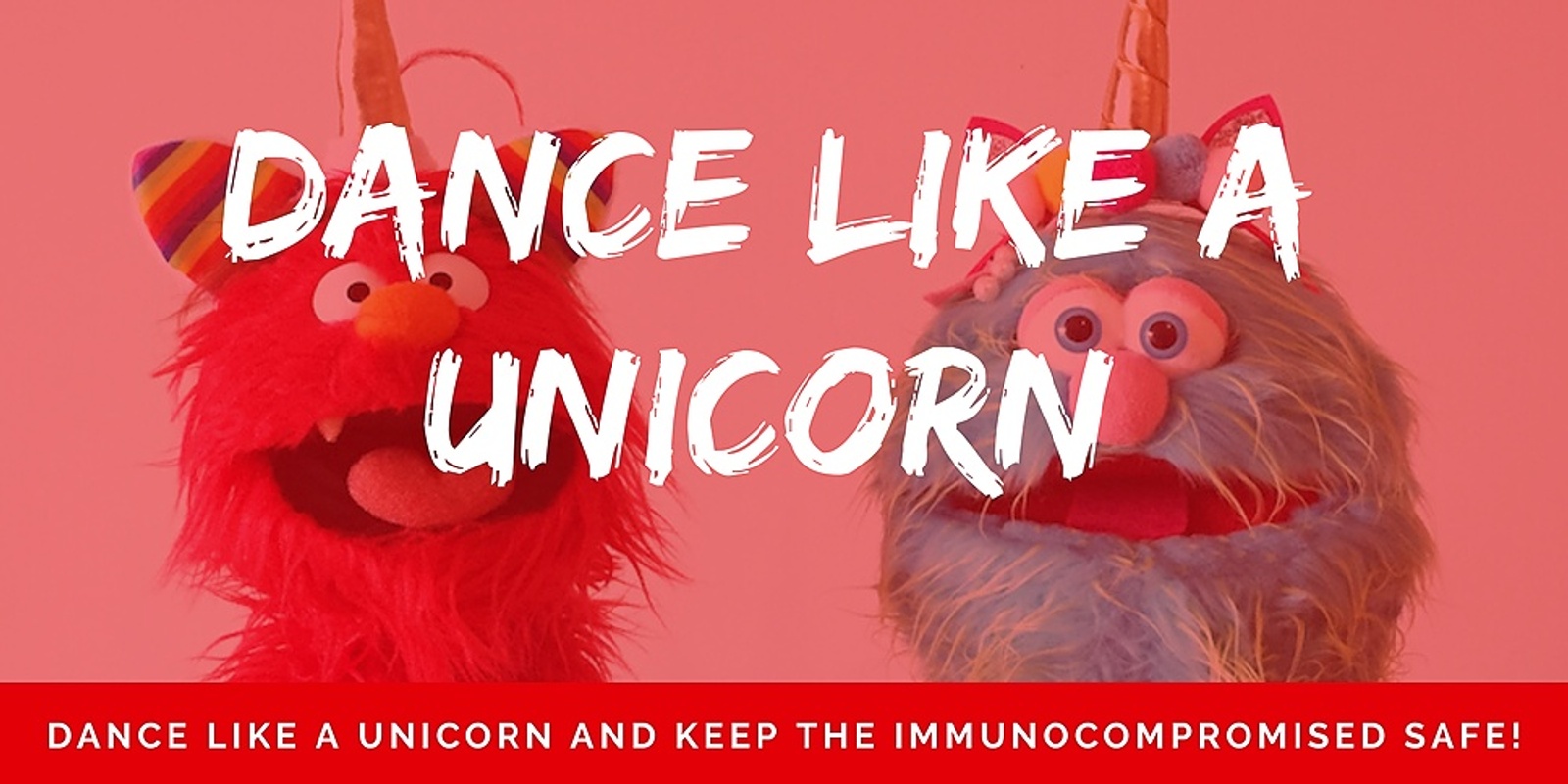 Banner image for Dance Like A Unicorn And Keep The Immunocompromised Safe!