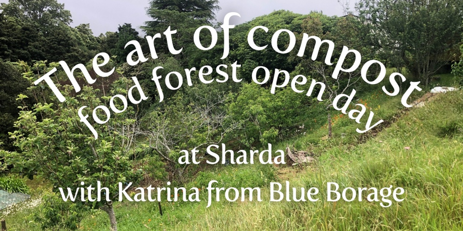 Banner image for The Art of Composting. Food forest open day at Sharda