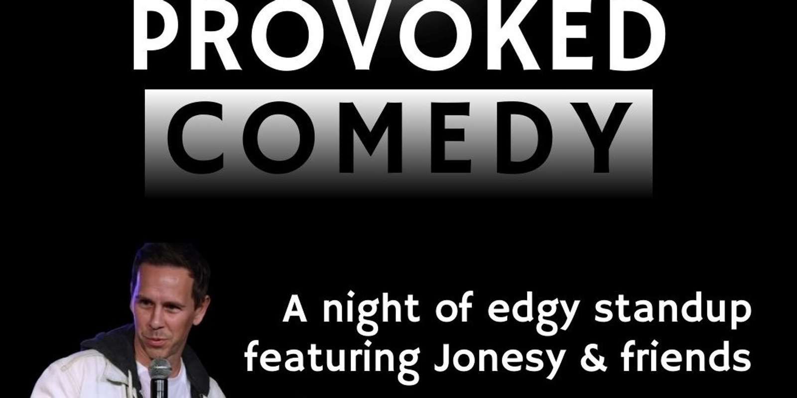 Banner image for Provoked Comedy at The Point - Boston (Ft. Jonesy)