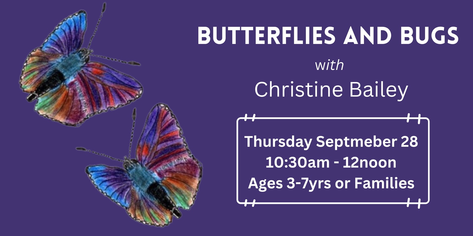 Banner image for Butterflies and Bugs with Christine Bailey