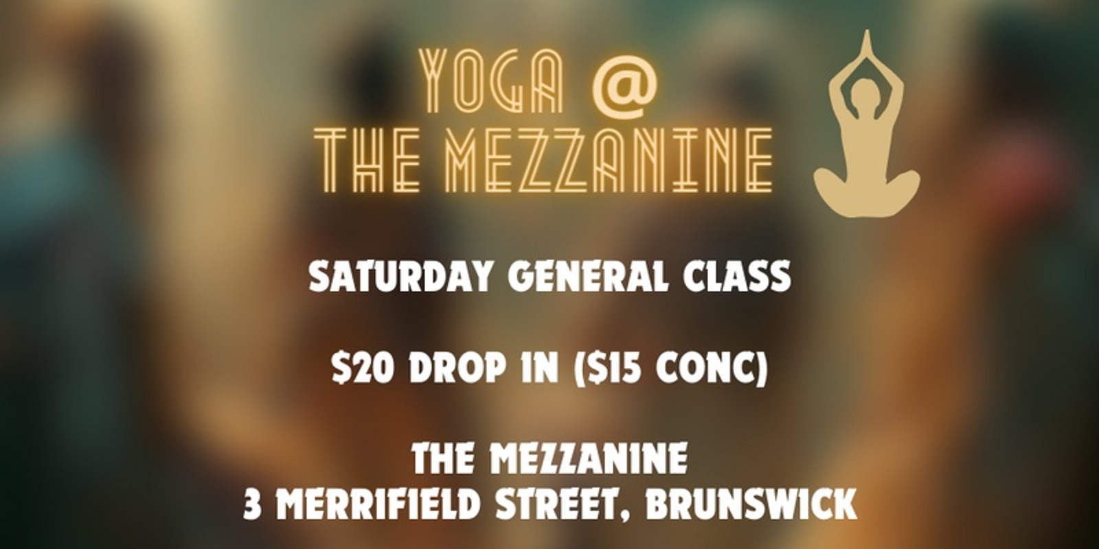 Banner image for Saturday Yoga - General Class @ The Mezzanine 6th July 2024