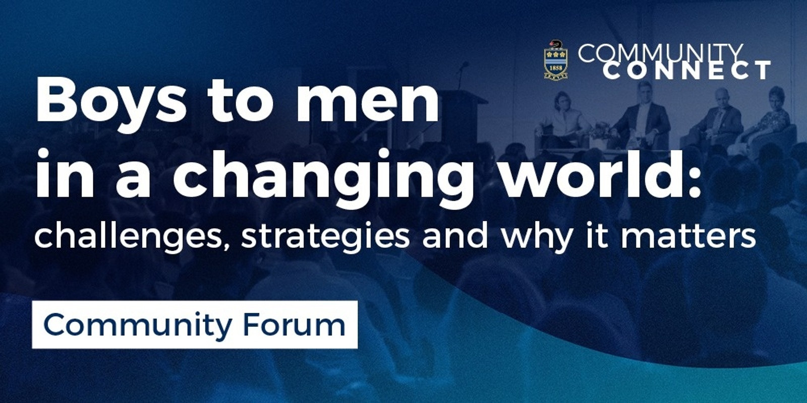 Banner image for Community Forum - Boys to men in a changing world: challenges, strategies and why it matters.