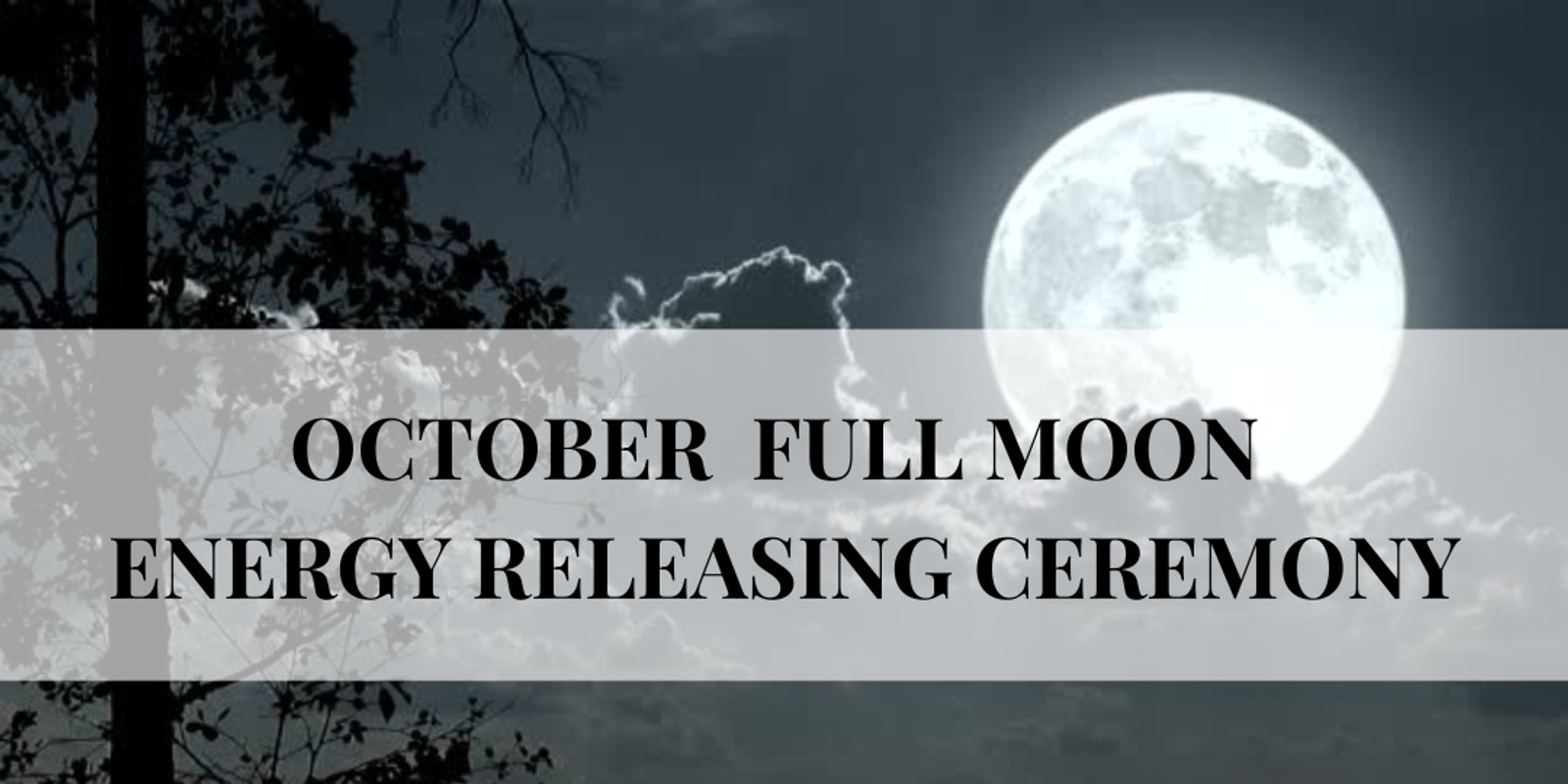 Banner image for OCTOBER FULL MOON SPINAL ENERGETICS RELEASING CEREMONY