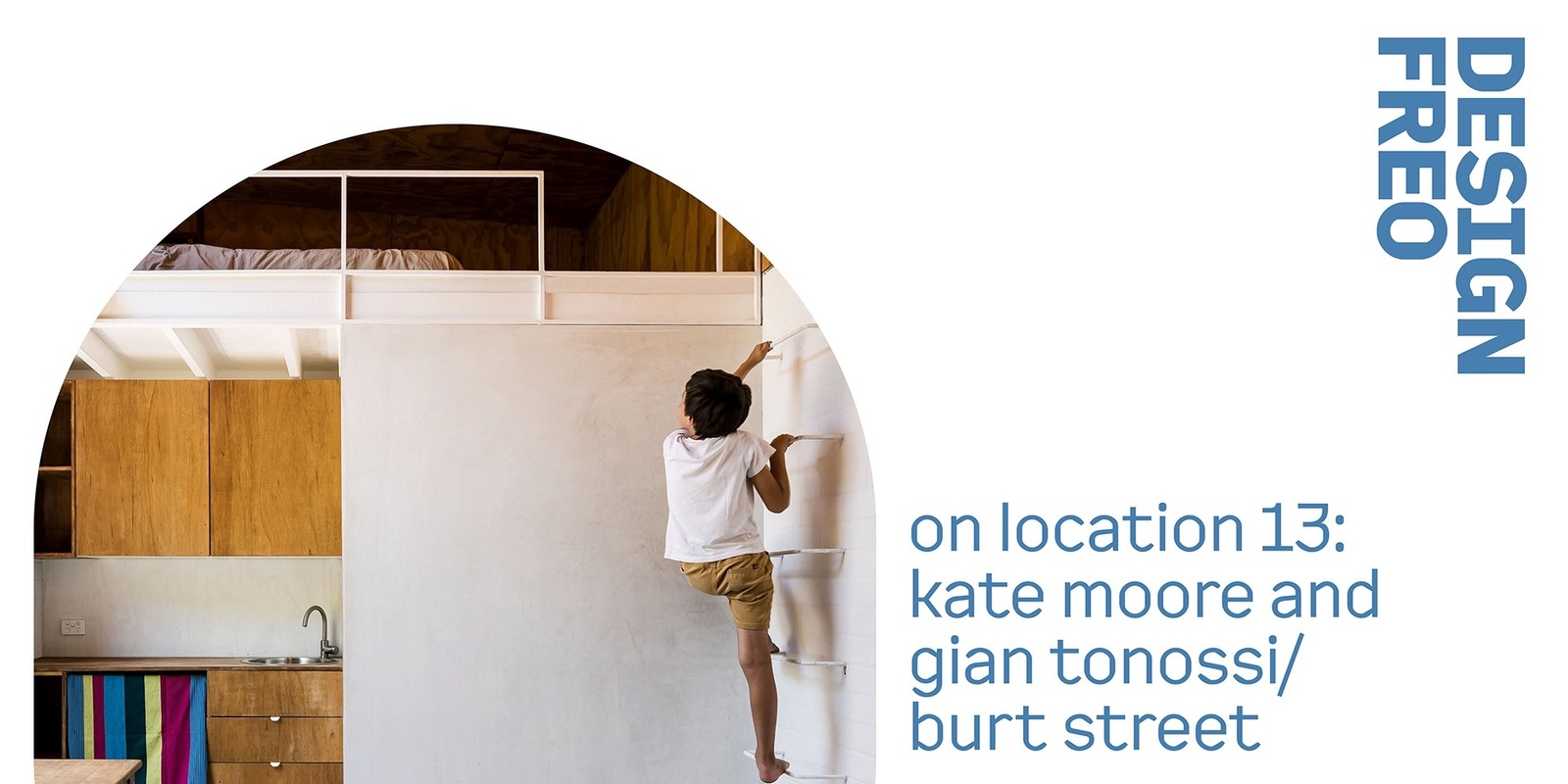 Banner image for DesignFreo On Location 13: Kate Moore & Gian Tonossi / Burt Street