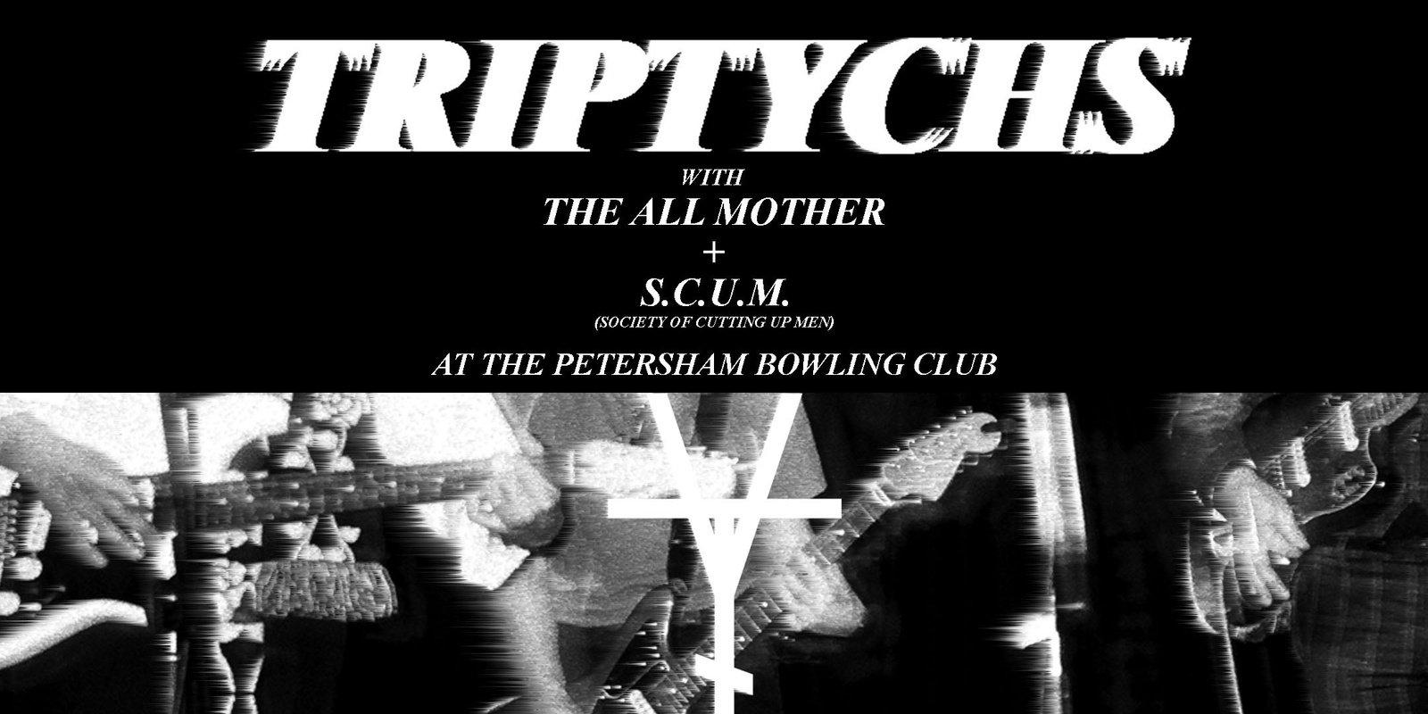 Banner image for TRIPTYCHS with THE ALL MOTHER & S.C.U.M.
