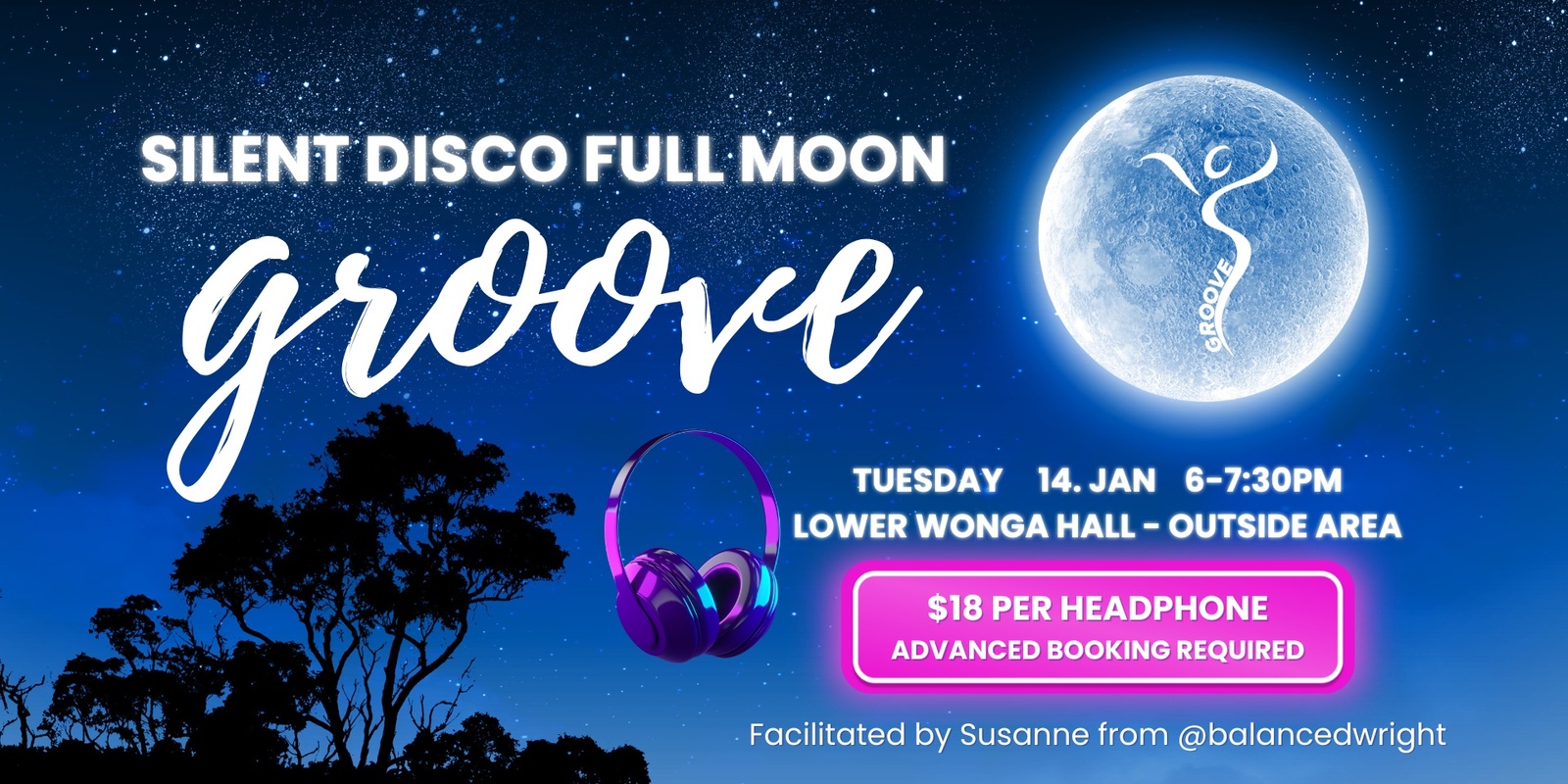 Banner image for SILENT DISCO FULL MOON GROOVE | LOWER WONGA | TUESDAY 14th JANUARY 2025