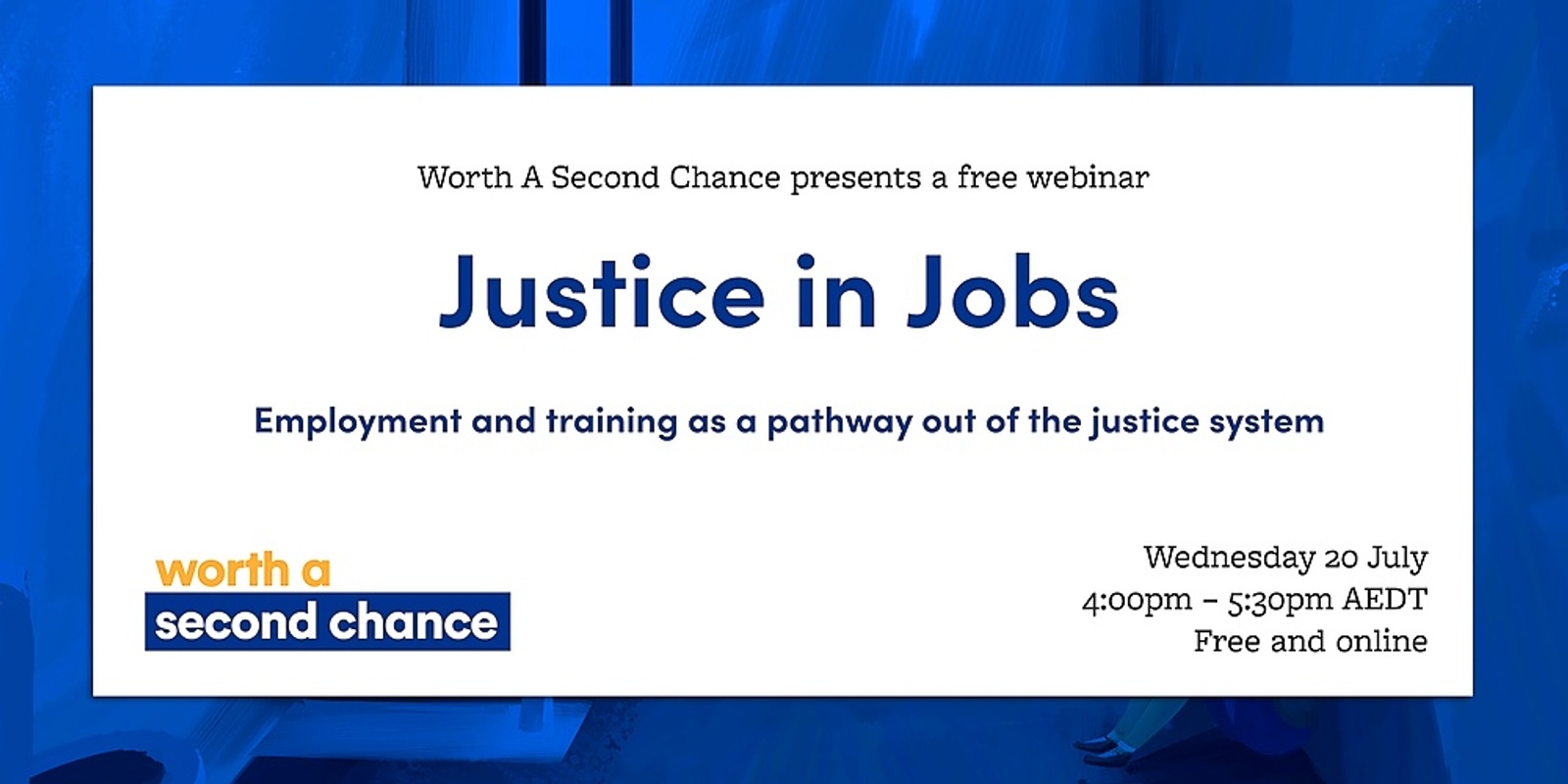 Banner image for Justice in Jobs: Employment and training as a pathway out of the justice system – a free webinar