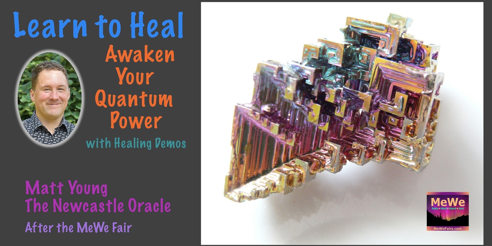 Banner image for Learn to Heal Others by Awakening Your Quantum Power plus Healing Demos with Matt Young after the MeWe Fair in Auburn 11-2-24