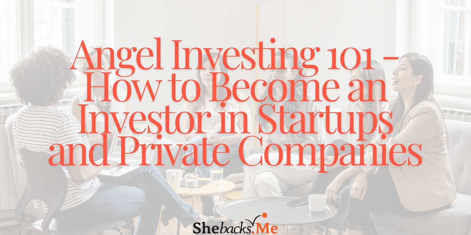 Banner image for Angel Investing 101 - How to Become an Investor in Startups&Private Company