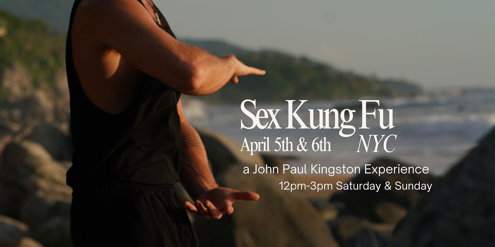 Banner image for Sex Kung Fu NYC - a John Paul Kingston Experience