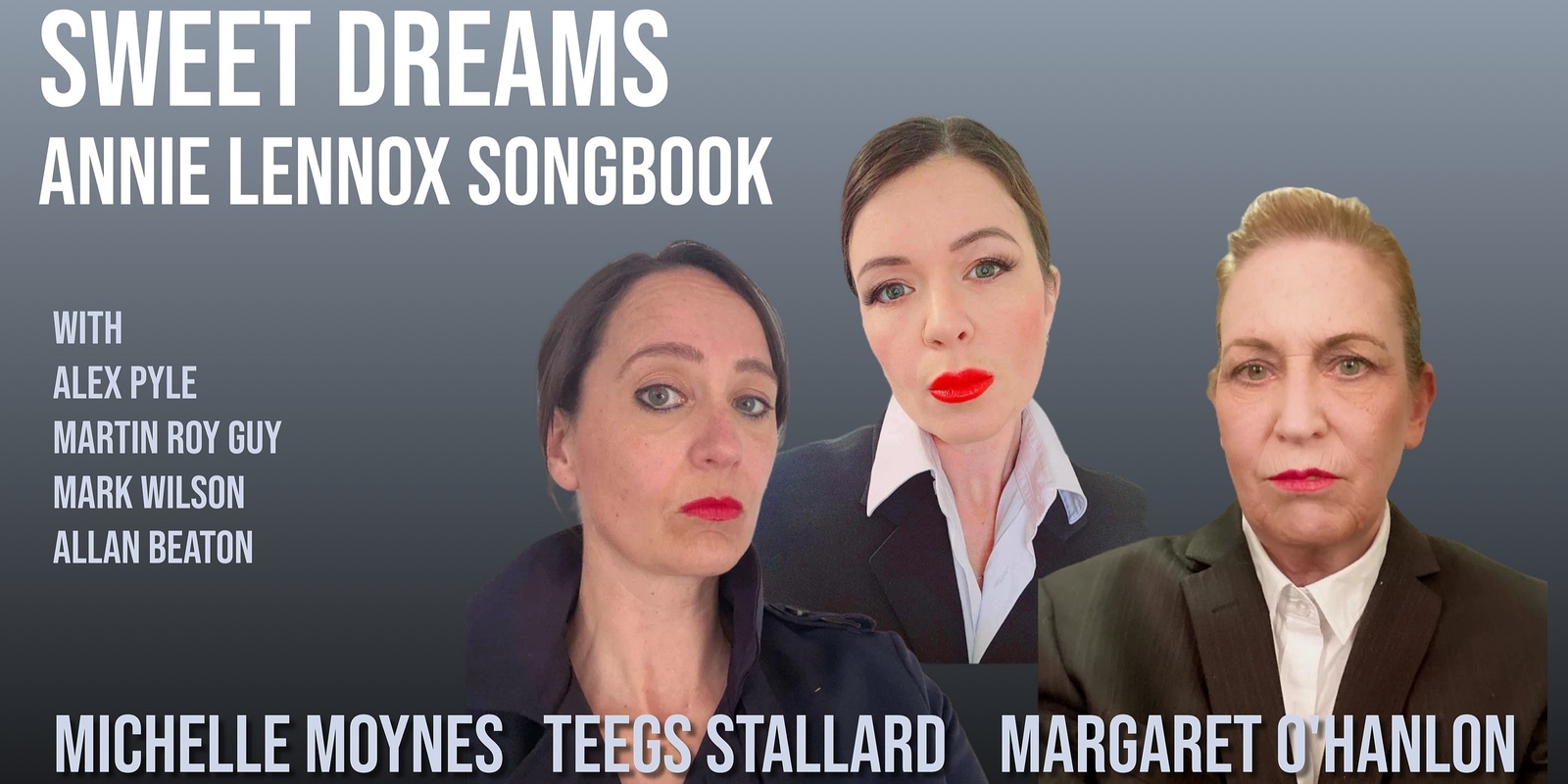 Banner image for Sweet Dreams - Annie Lennox Songbook - Michelle Moynes, Teegs Stallard & Margaret O"Hanlon - Tiny Room Concert 