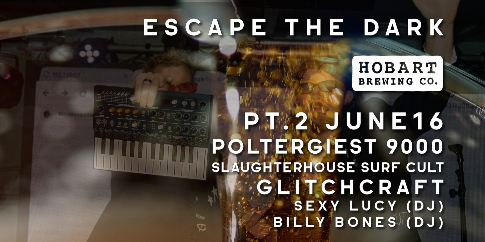 Banner image for ESCAPE THE DARK PT2: Poltergeist 9000 + Slaughterhaus Surf Cult + Glitchcraft + DJS