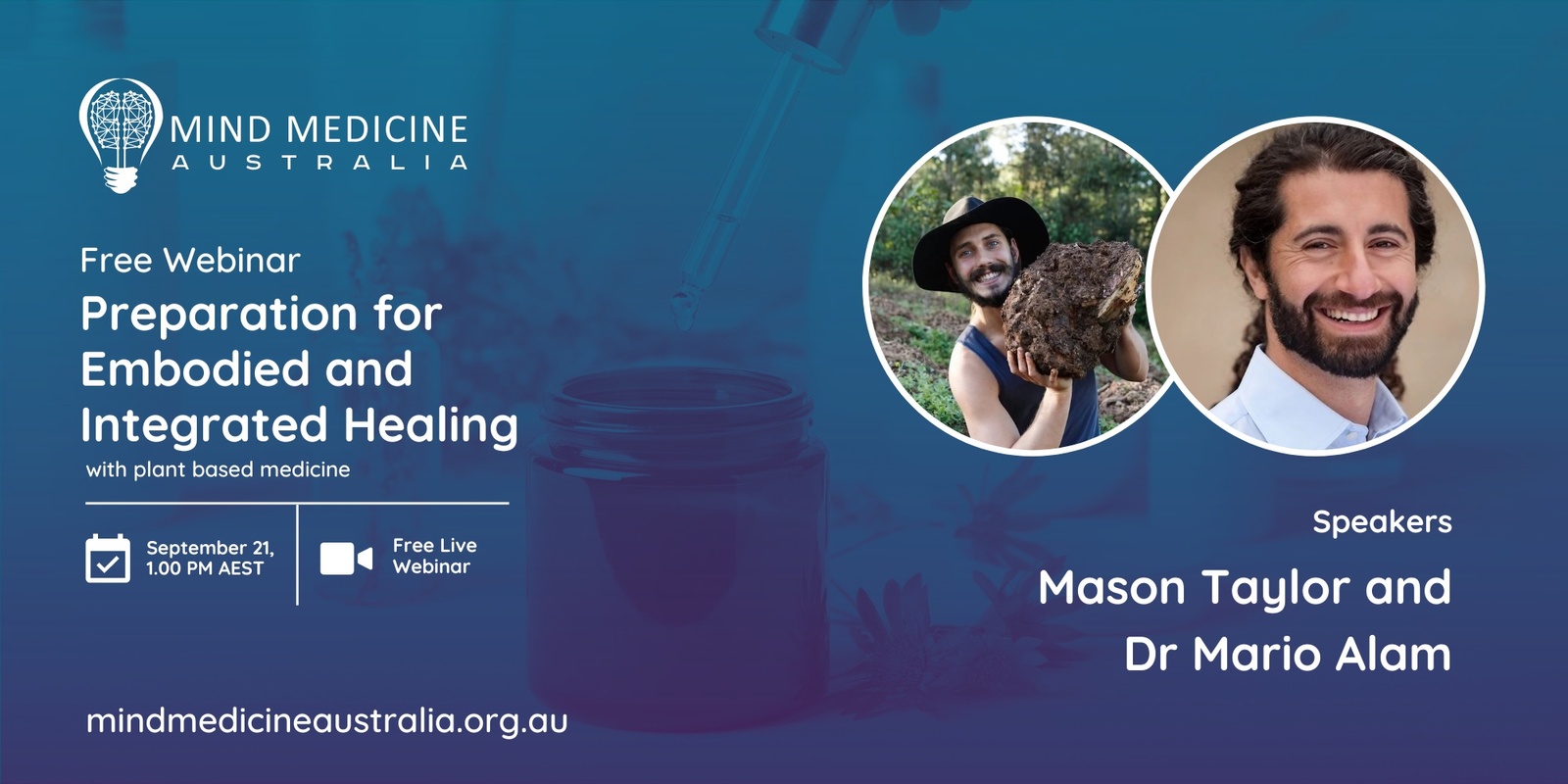 Banner image for Mind Medicine Australia FREE Webinar - Preparation for Embodied and Integrated Healing with Plant Medicines presented by Mason Taylor and Dr Mario Alam