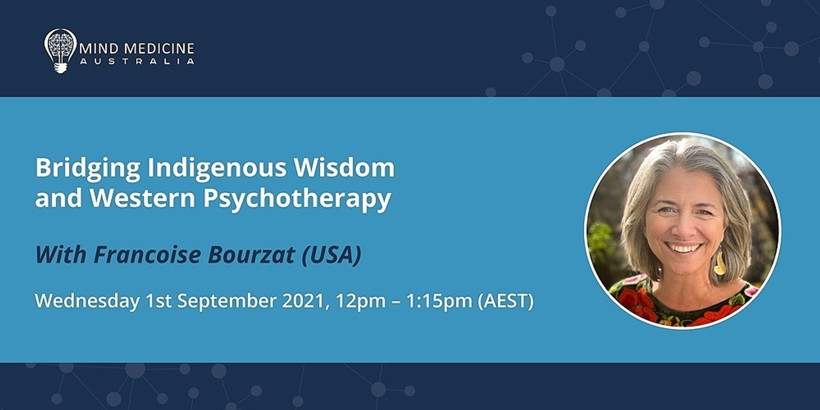 Banner image for FREE WEBINAR: Bridging Indigenous Wisdom and Western Psychotherapy - Francoise Bourzat (USA)