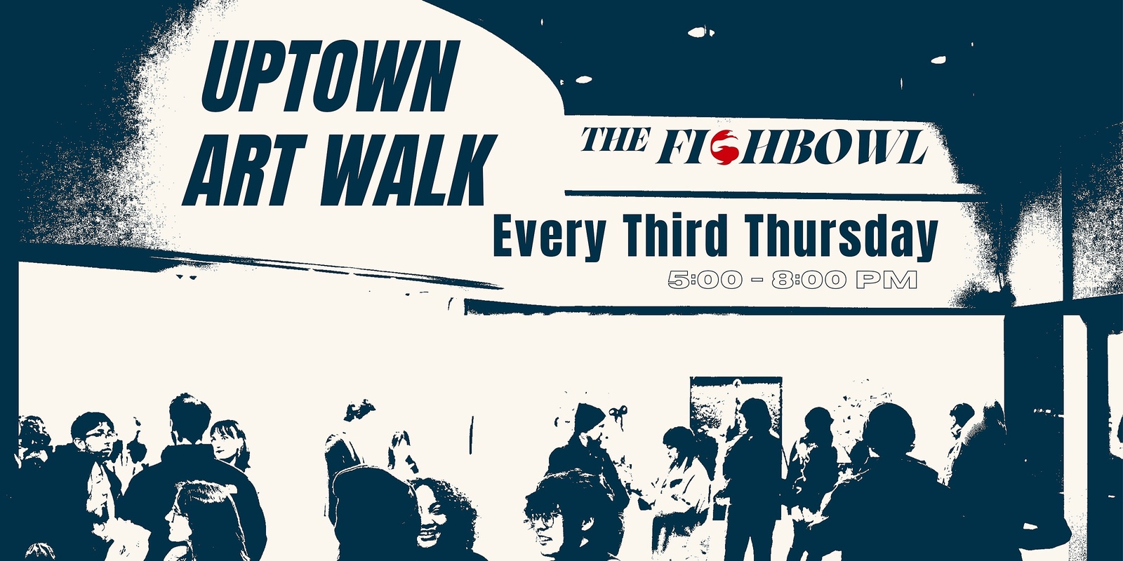 Banner image for Monthly Uptown Artwalk @ The Fishbowl