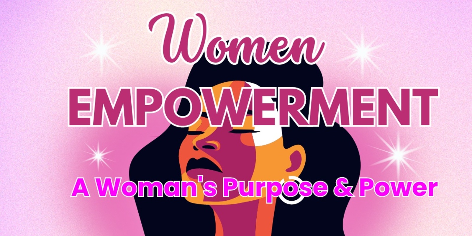 Banner image for A Woman's Purpose and Power - Women Empowerment Event