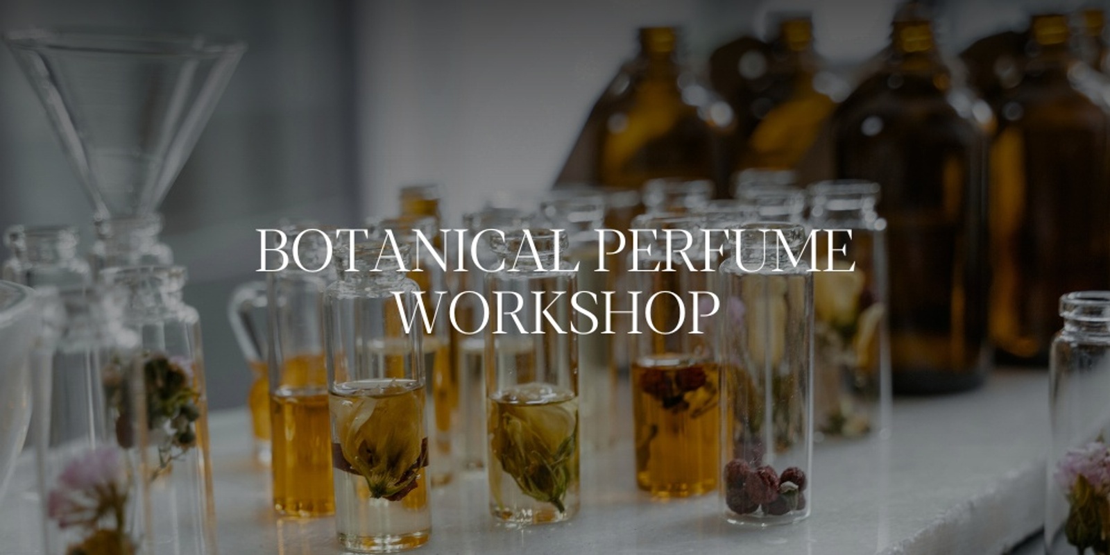 Banner image for Botanical Perfume Workshop