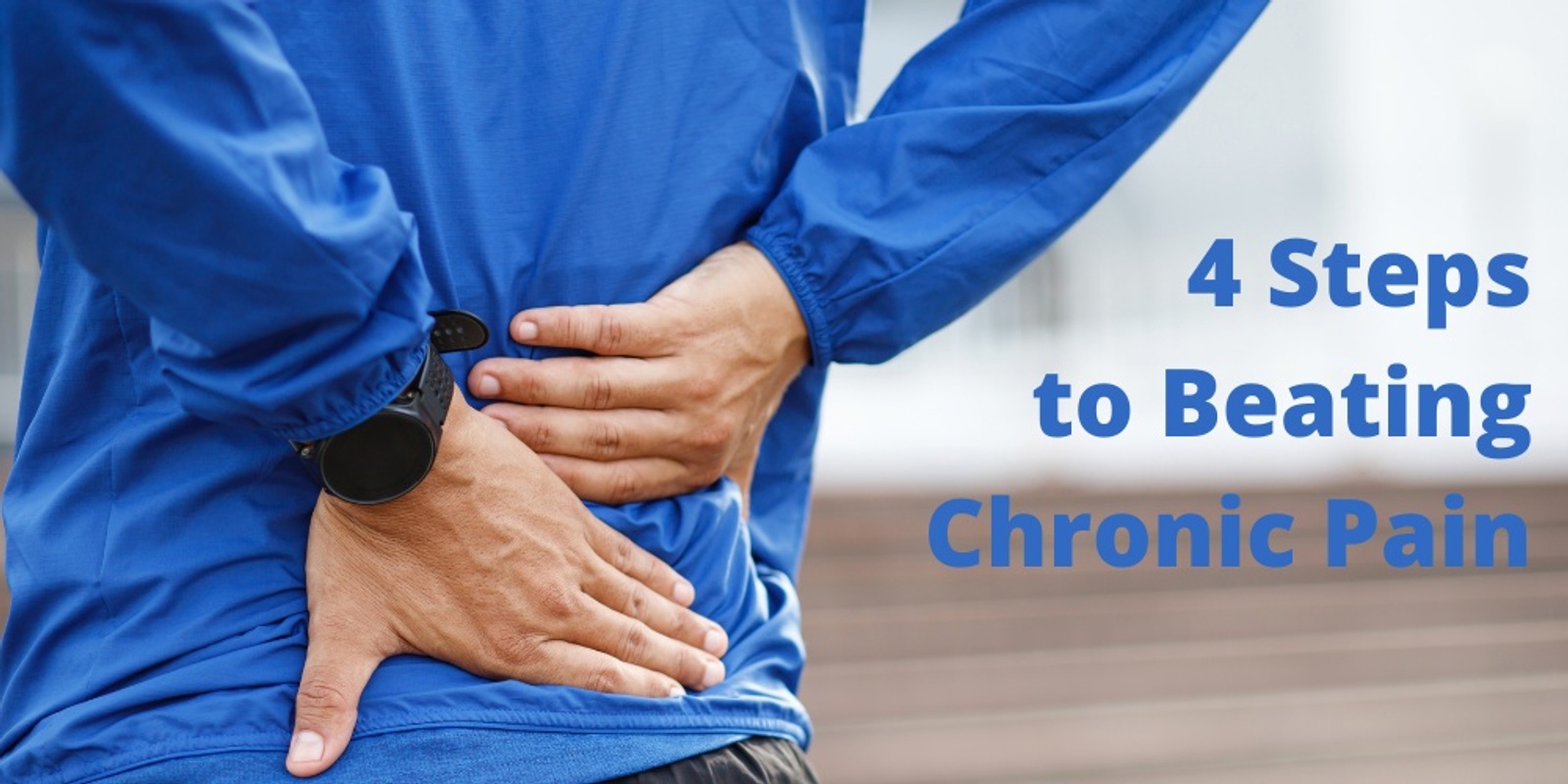 Banner image for 4 Steps To Getting Out of Chronic Pain