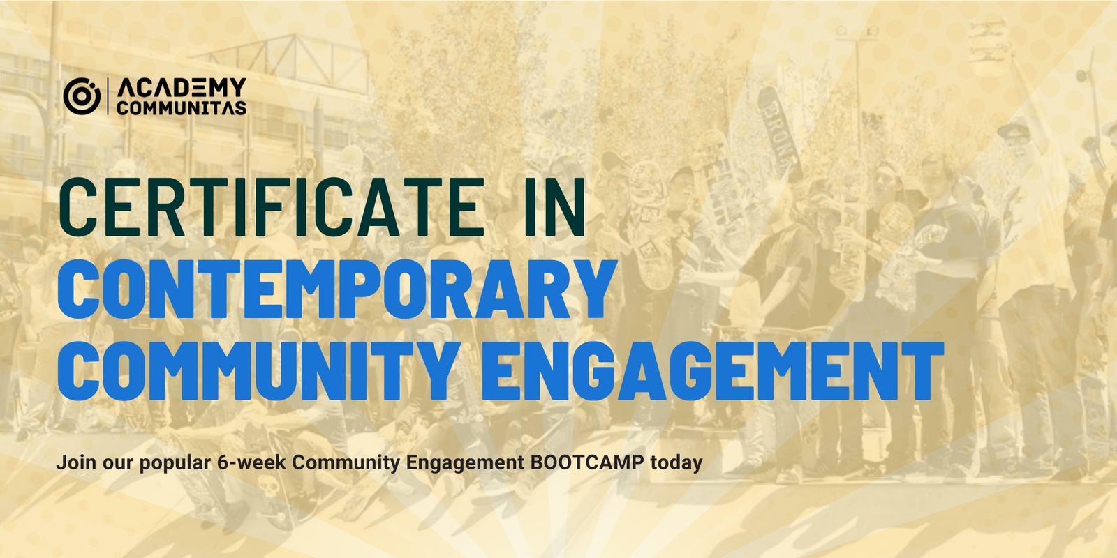 CERTIFICATE IN CONTEMPORARY COMMUNITY ENGAGEMENT 6 WEEK BOOTCAMP   MDjsSKqJQGemZwjZXUk4