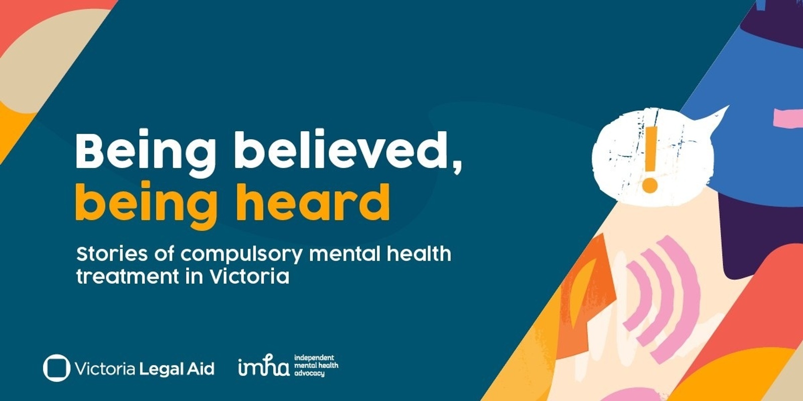 Banner image for Being believed, being heard – Stories of compulsory mental health treatment in Victoria