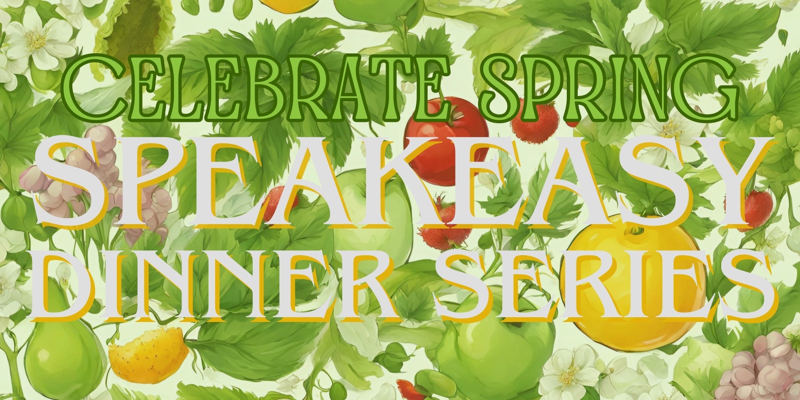 Banner image for Speakeasy Dinner Series - Celebrate Spring