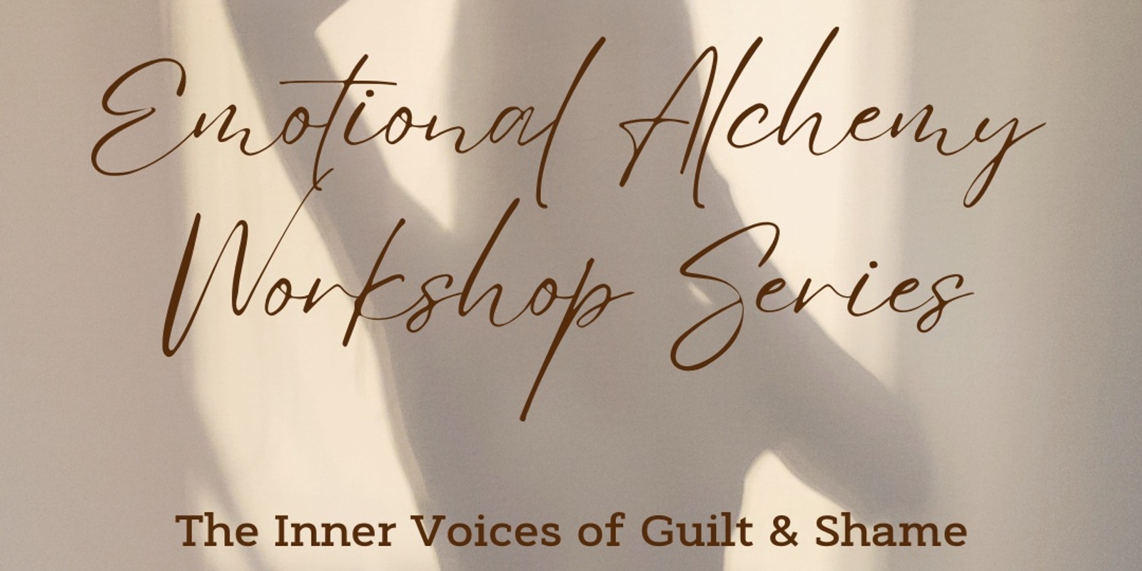 Banner image for Emotional Alchemy * Decoding Guilt & Shame & the lessons they can teach us