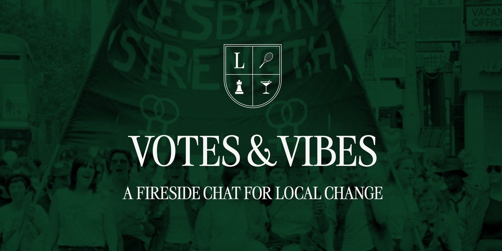 Banner image for Votes & Vibes: A Fireside Chat for Local Change