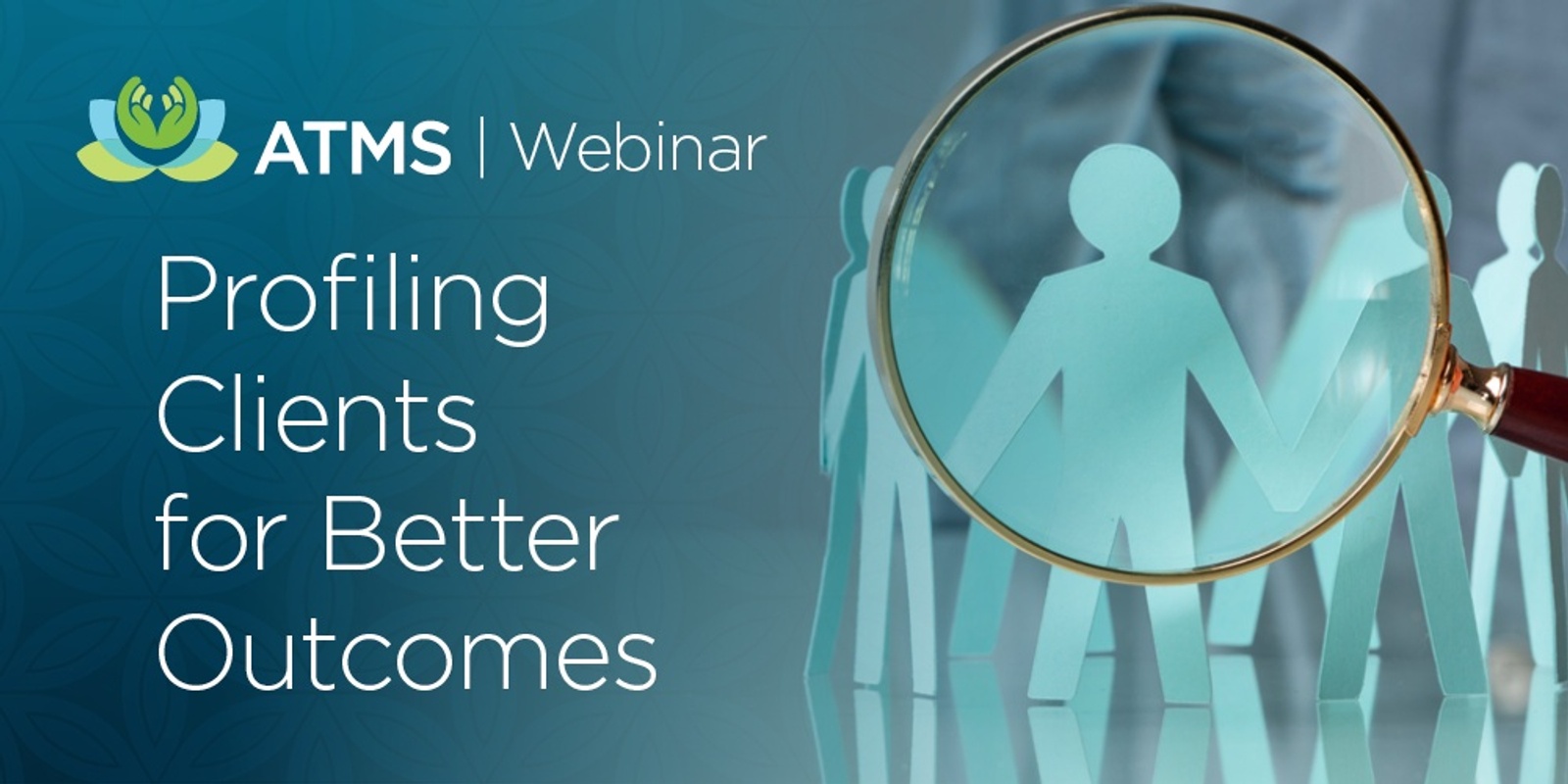 Banner image for Webinar: Profiling Clients for Better Outcomes 	