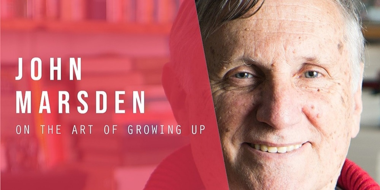 Banner image for John Marsden on The Art of Growing Up (Sydney)