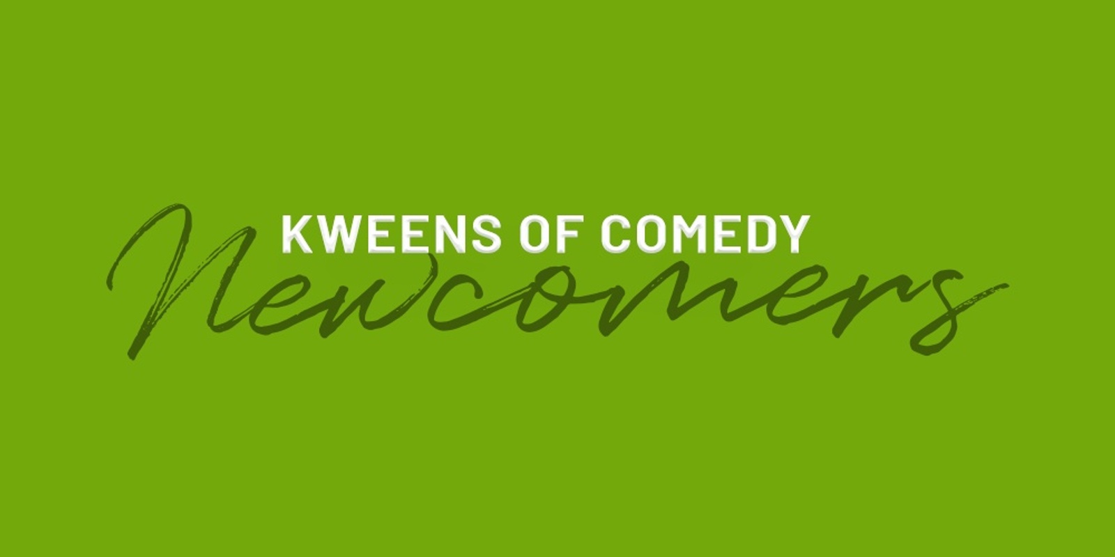 Banner image for Kweens of Comedy - Newcomers Night