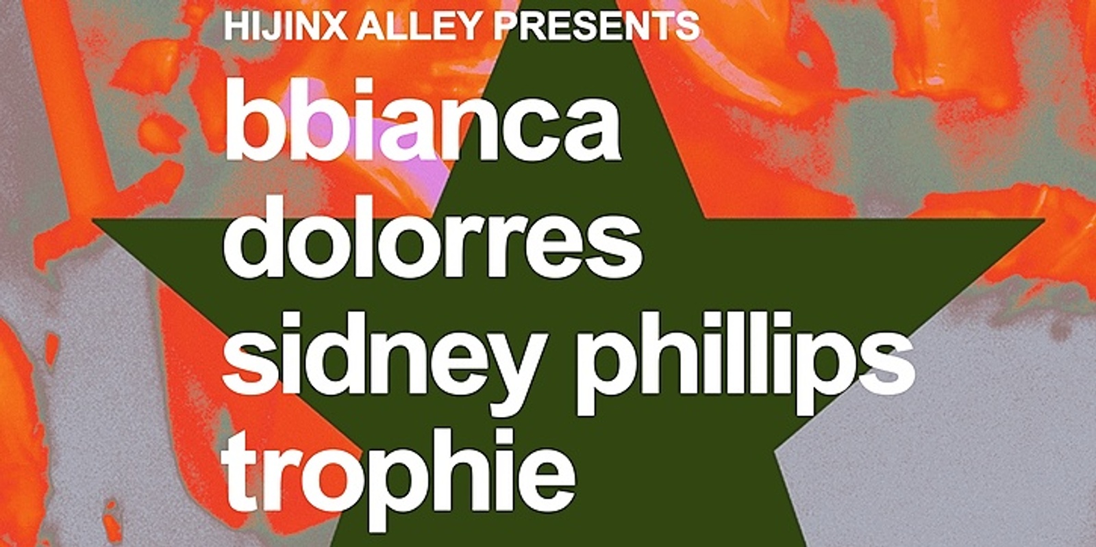 HIJINX ALLEY presents BBIANCA, DoloRRes, Sidney Phillips, Trophie @ The Lord Gladstone