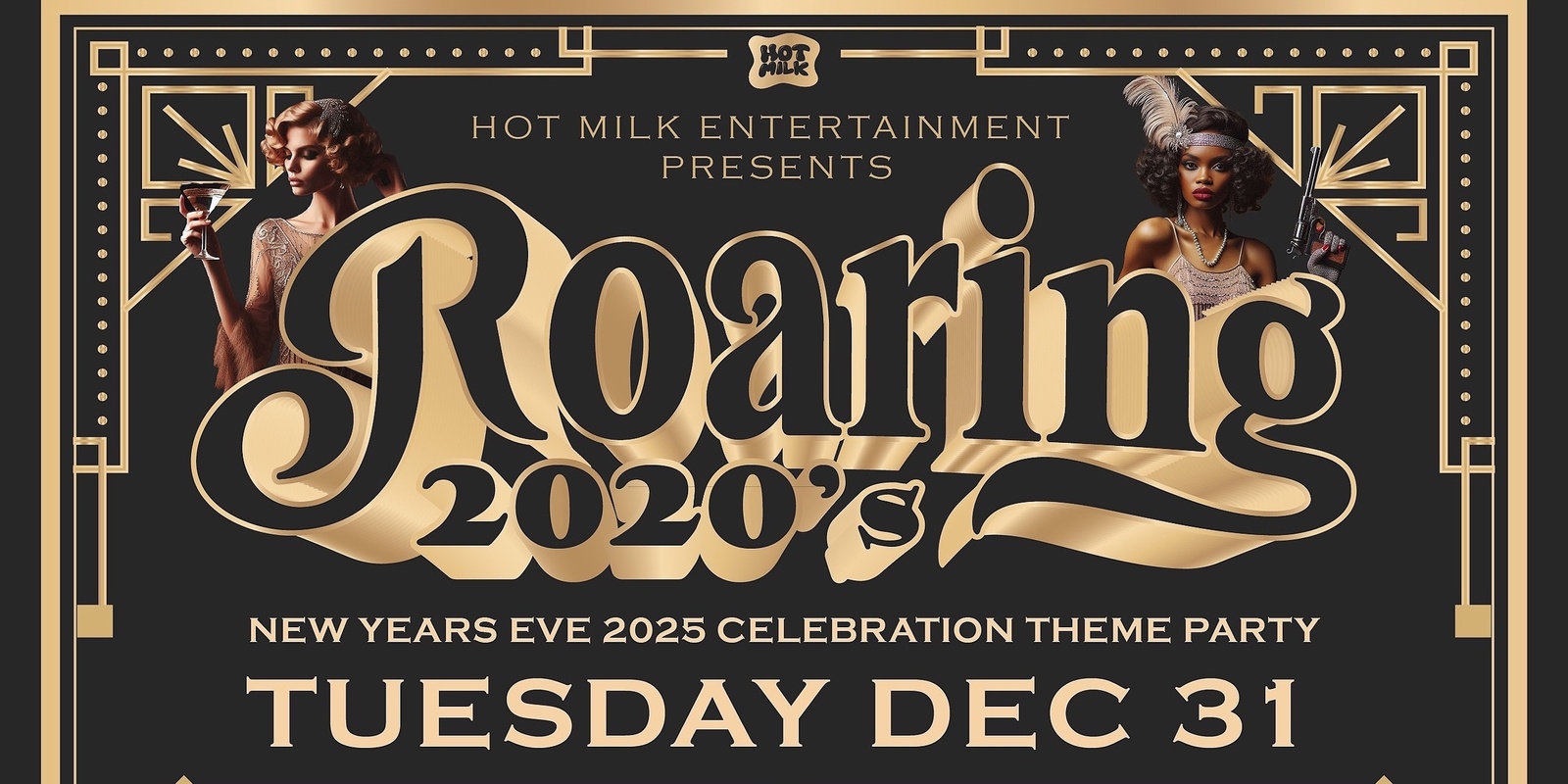 Banner image for Hot Milk Entertainment Presents: Roaring 2020s New Years Eve 2025 Celebration and Theme Party with Blvk H3ro and Lyrics Born Live! 