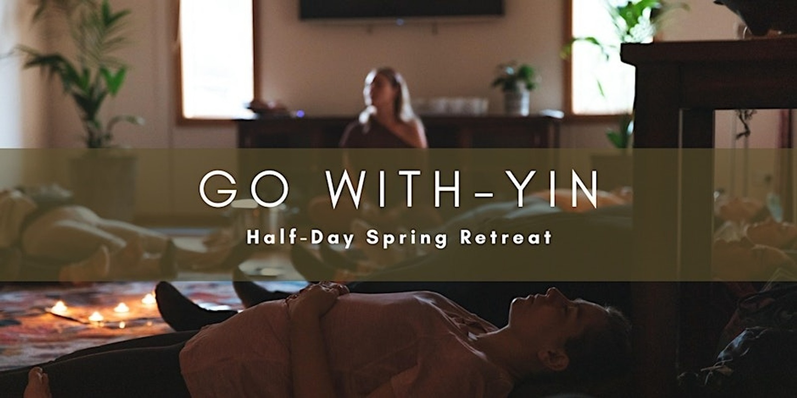 Banner image for Go With 'Yin' - Half Day Spring Retreat