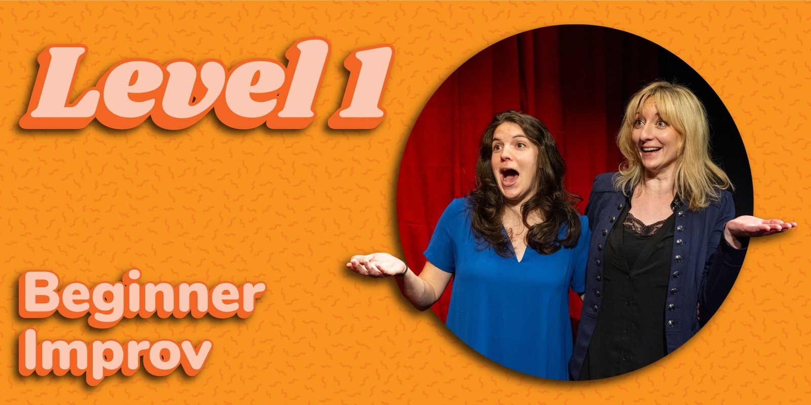 Banner image for Level 1 Improv "Beginner Improv"(Sundays)