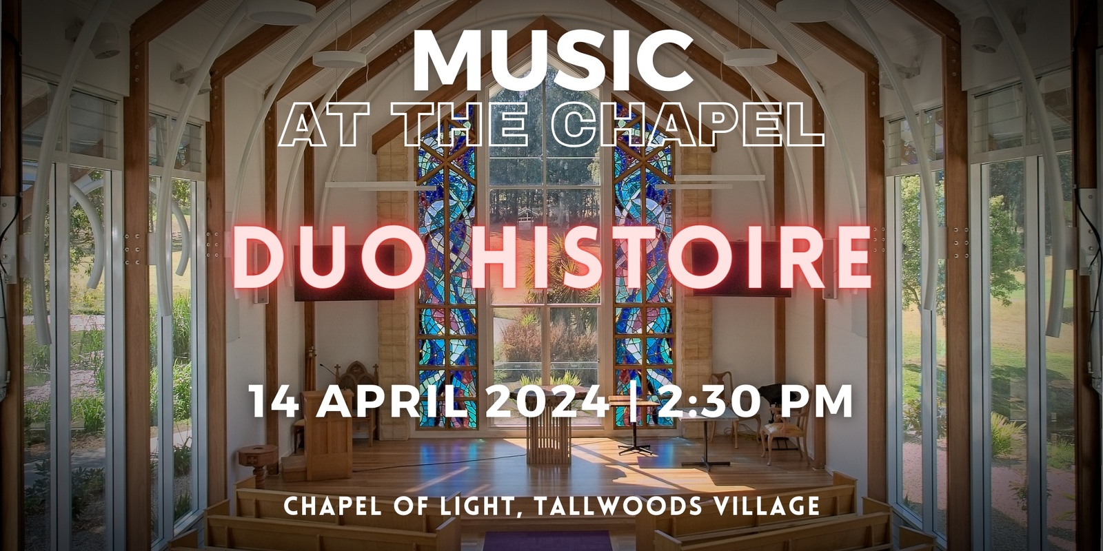 Banner image for Duo Histoire at the Chapel of Light, Tallwoods Village