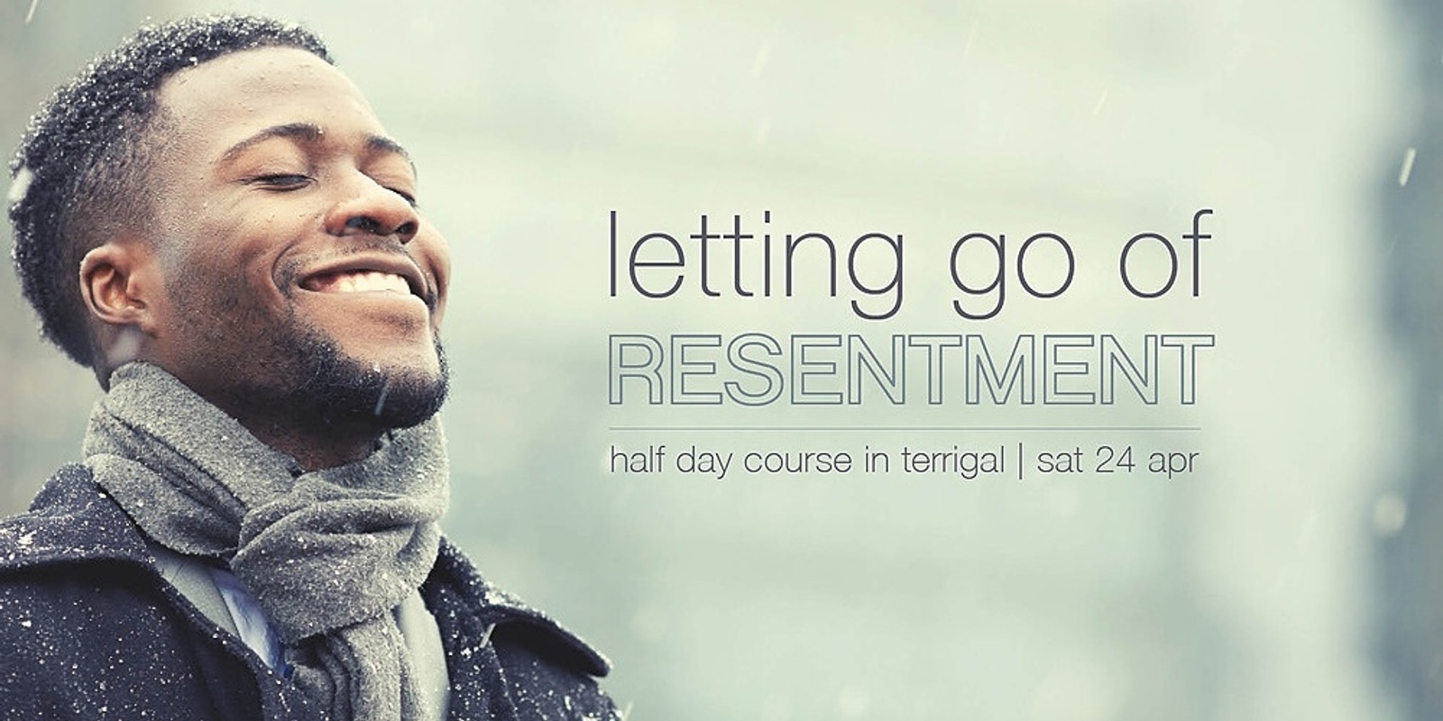 Banner image for Letting Go of Resentment - Sat 24 Apr - In-person
