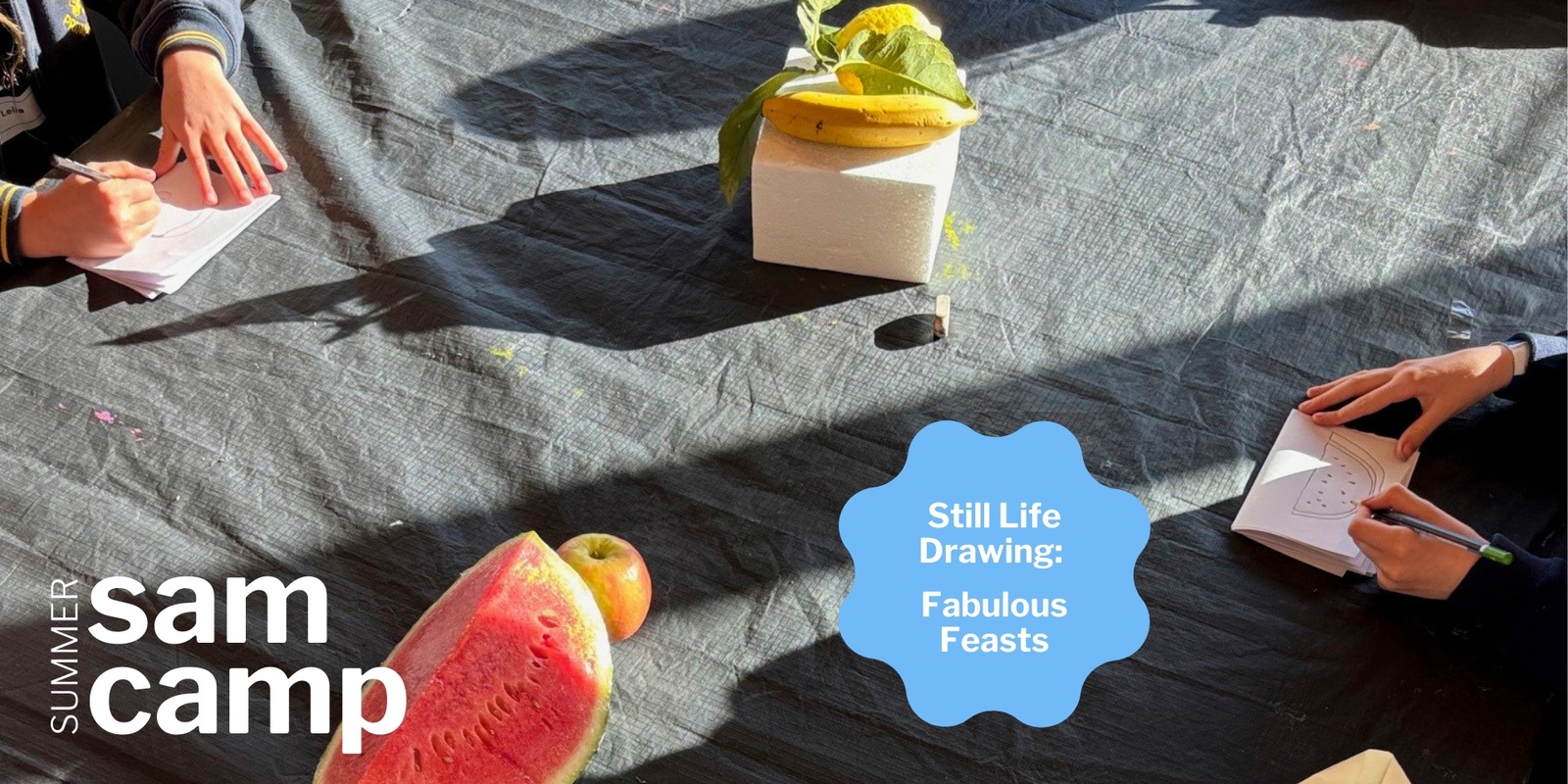 Banner image for SAM Summer Camp: Still Life Drawing - Fabulous Feasts