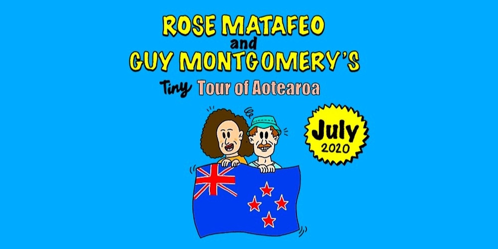 Banner image for Rose Matafeo and Guy Montgomery's Tiny Tour of Aotearoa 2020