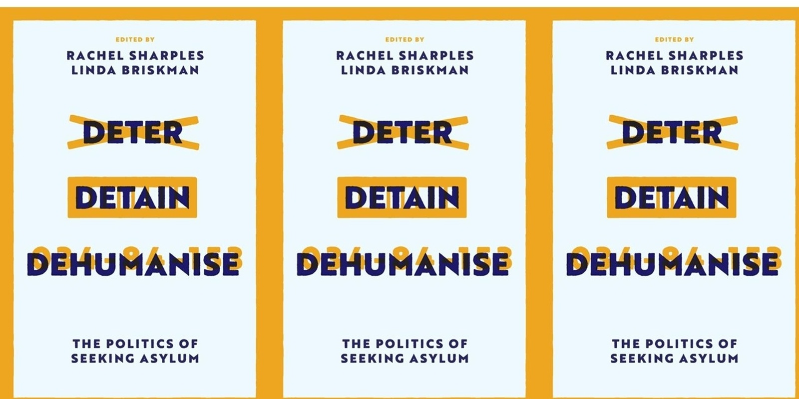 Banner image for Deter, Detain, Dehumanise: the politics of seeking asylum