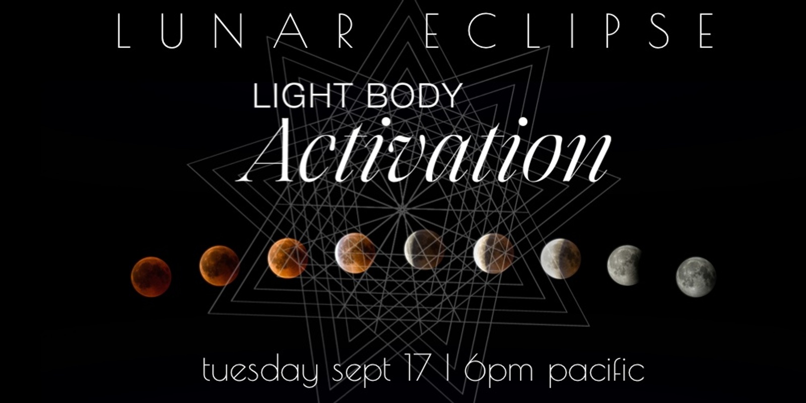 Banner image for Lunar Eclipse Edition - Light Body Activation 