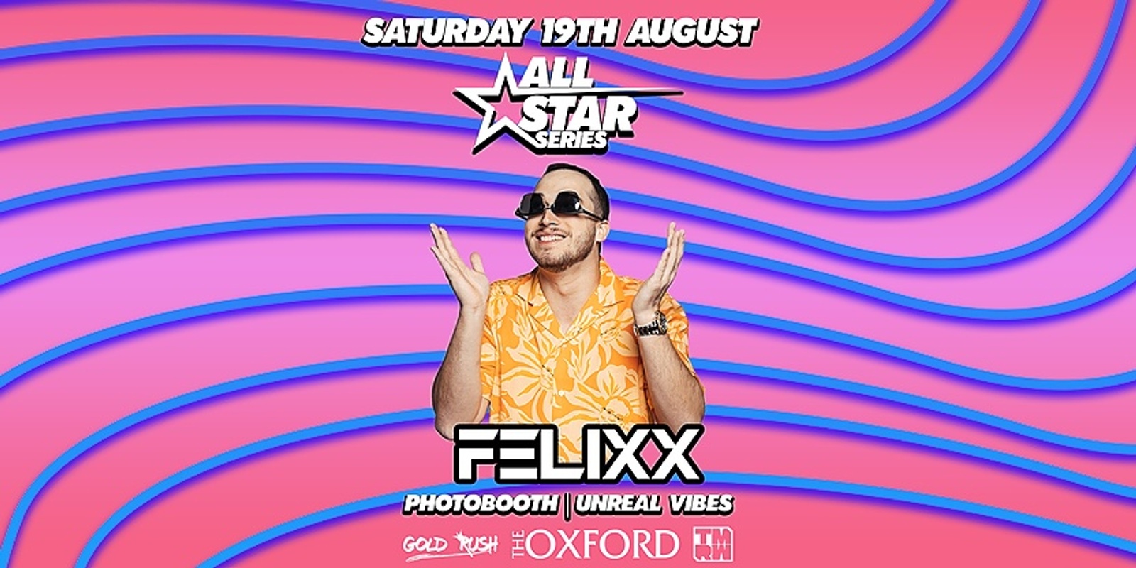 Banner image for ALL STAR SERIES || FELIXX || Saturday 19th August