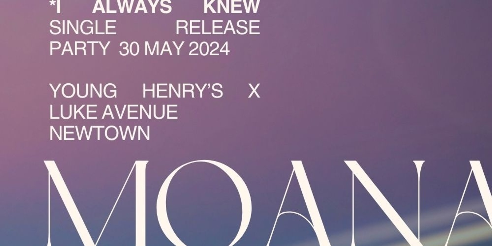 Banner image for Moana's I Always Knew Release Party