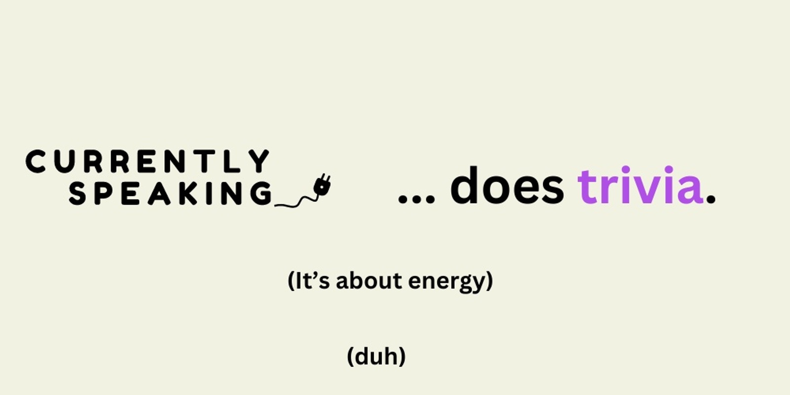 Banner image for Currently Speaking Energy Trivia