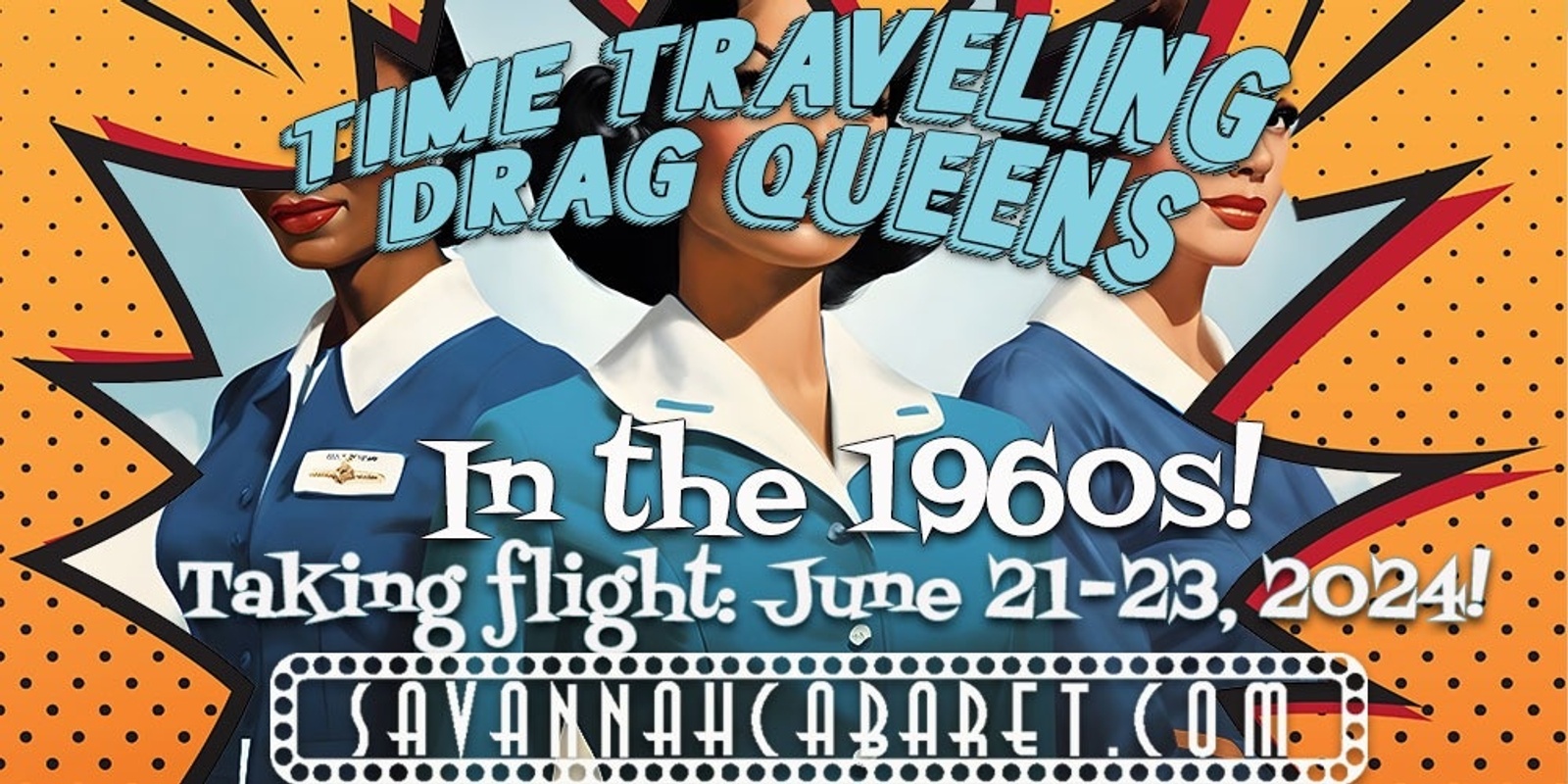 Banner image for Time Traveling Drag Queens in the 1960s! Sunday 6/23/24 3pm
