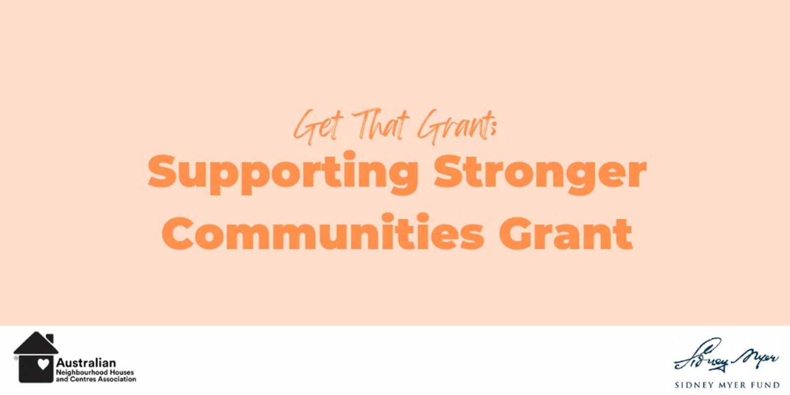 Banner image for Get that Grant! Supporting Stronger Communities Grant Round 9 information session